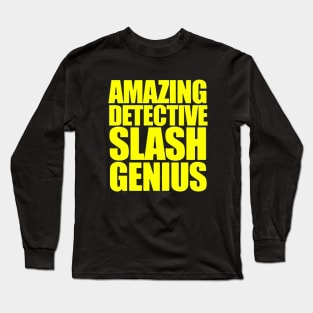 Detective Slash Genius Long Sleeve T-Shirt